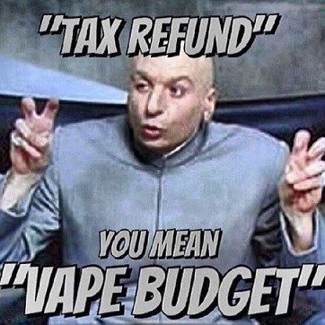 Tax refund Vape Budget.jpg