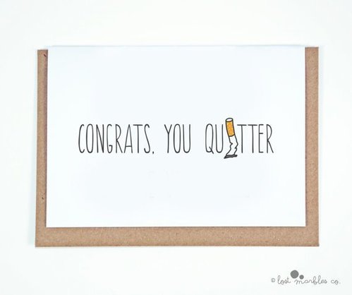 Congrats you quitter.jpg