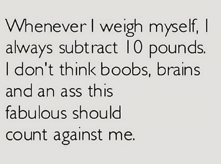 Whenever I weigh myself.jpg