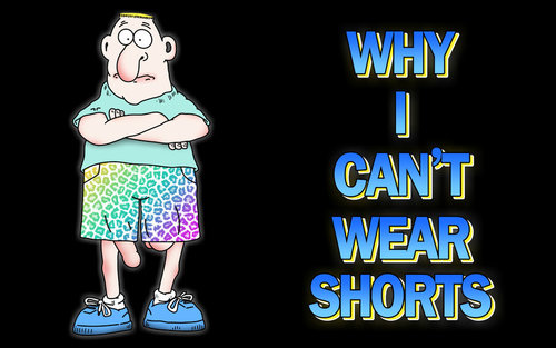 why_i_can_t_wear_shorts_by_ps7a_d33hxz5-fullview.jpg