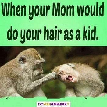 When Mom did your hair.jpg