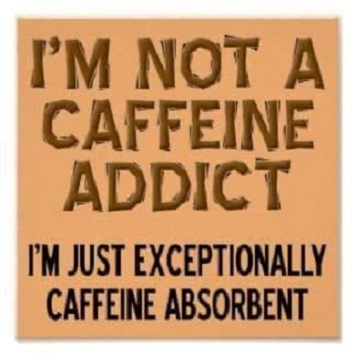 I'm not a caffeine addict - Copy.jpg