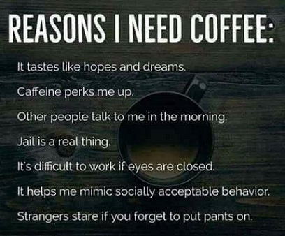 Reasons I need coffee.jpg