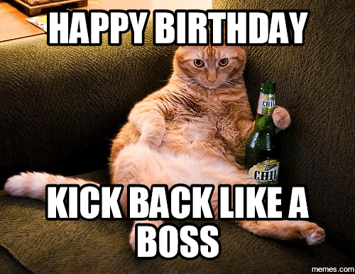 happy-birthday-kick-back-like-a-boss-memes-com-14246905.png