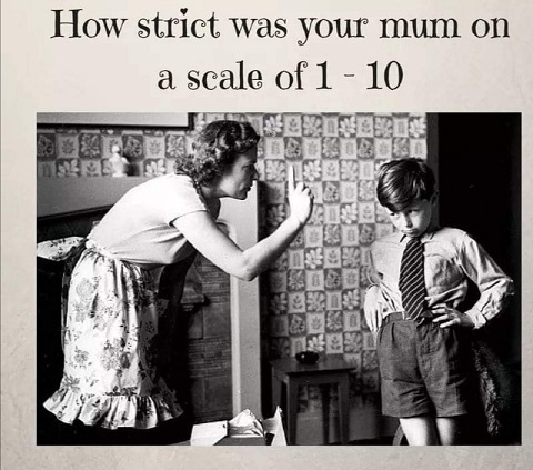 How strict was your Mum.jpg