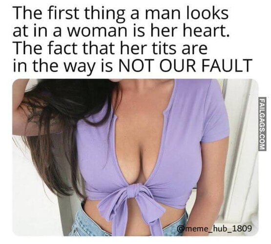 The-First-Thing-a-Man-Looks-at-in-a-Woman-Is-Her-Heart.-The-Fact-That-Her-Tits-Are-in-the-Way-...jpg