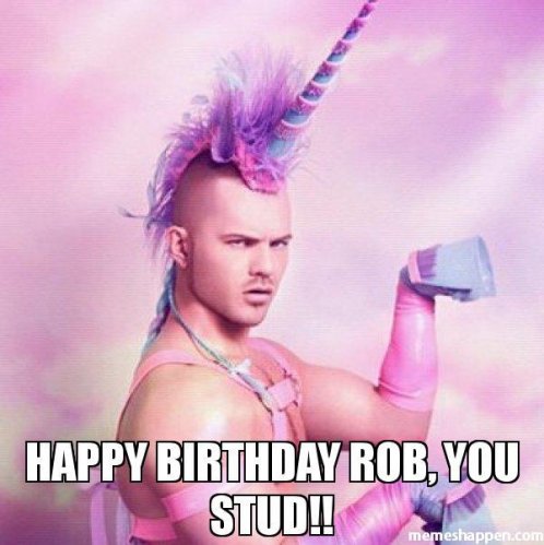 -Happy-BirthdAY-rob-you-stud-meme-45461.jpg