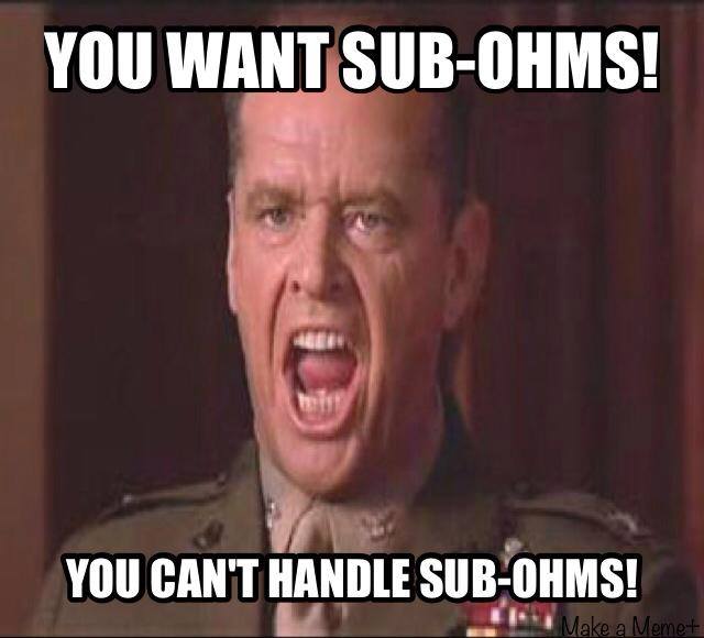 Vape-Memes-You-cant-handle-sub-ohms.jpg